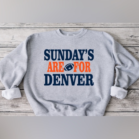 Sunday’s Are For Denver Football Crewneck - Picture 1 of 5